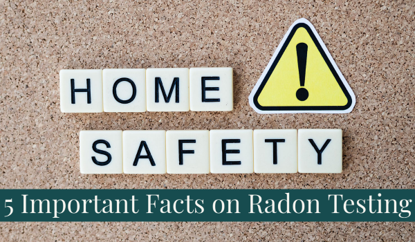 5 Important Facts on Radon Testing